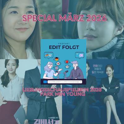 Edit Folgt Special – Lieblingsdarstellerin 2025 💞 Park Min Young 💕 Edit Folgt Special – Lieblingsdarstellerin 2025 💞 Park Min Young 💕