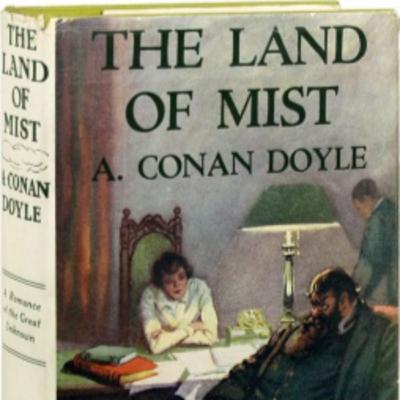 The Mists Clear Away: Arthur Conan Doyle, Professor Challenger and The Land Of Mist (with Professor Christine Ferguson)