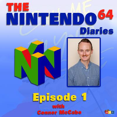 Nintendo 64 Diaries - Episode 1 with Conner McCabe Nintendo 64 Diaries - Episode 1 with Conner McCabe