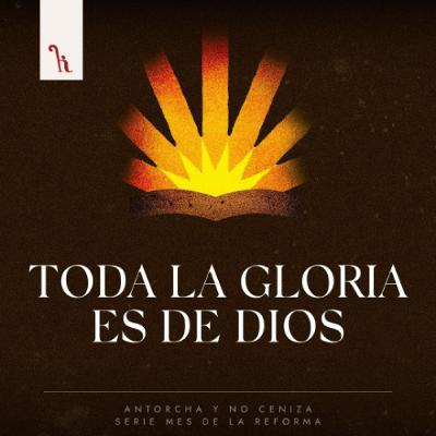 Toda la gloria es de Dios