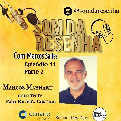 Marcos Maynart conta mais um pouco de suas aventuras na Revista Contigo