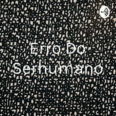Erro Do Serhumano (Trailer)