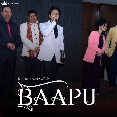 Baapu - Kabira WRLD ft Anuj