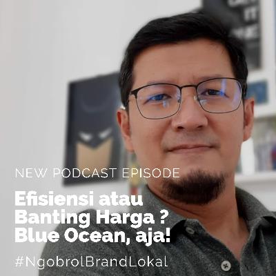Efisiensi atau Banting Harga? Blue Ocean aja deh!