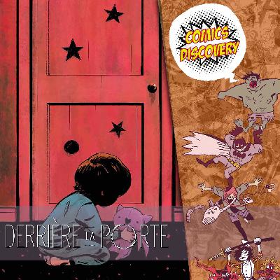 Et s’il y avait plus effrayant que les monstres imaginaires ? - ComicsDiscovery S10E08 : Derrière la porte