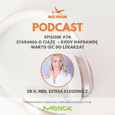#74 Starania o ciążę – kiedy naprawdę warto iść do lekarza? - Estera Kłosowicz