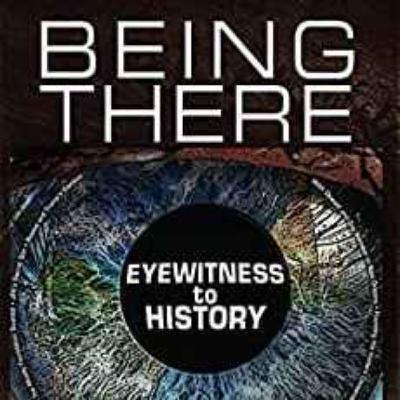 Douglas Caddy - Being There: Eye Witness To History Douglas Caddy - Being There: Eye Witness To History