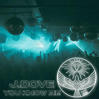 J.DOVE - YOU KNOW ME