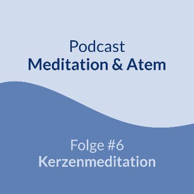 Folge 6 - Kerzenmeditation