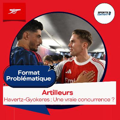 Havertz-Gyokeres : Une vraie concurrence ?