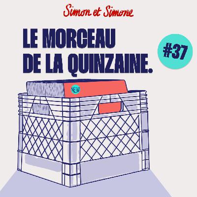 Le Morceau de la Quinzaine #37