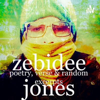 7th zebideejones podcast designed to think about something else for a change.