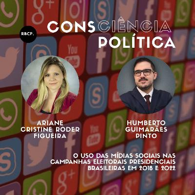 O uso das mídias sociais nas campanhas eleitorais presidenciais brasileiras em 2018 e 2022 - Episódio #39 O uso das mídias sociais nas campanhas eleitorais presidenciais brasileiras em 2018 e 2022 - Episódio #39