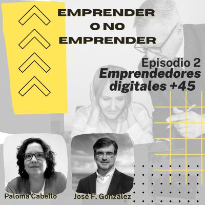 Episodio 2 - Emprender en Internet con +45 años