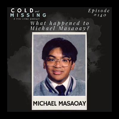 Cold and Missing: Michael Masaoay Cold and Missing: Michael Masaoay