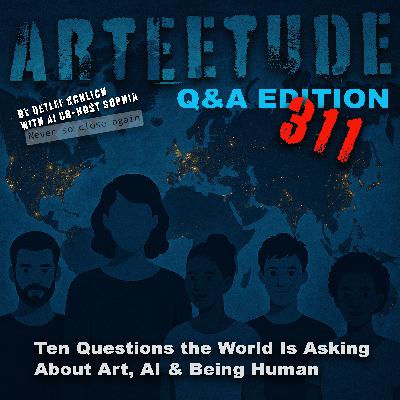 #Arteetude 311 – Q&A Edition: Schlich & AI Co-Host Sophia answering ten Questions the World Is Asking About Art, AI & Being Human. We conclude with a new track by Los Inorgánicos: “Questions We Carry.” #Arteetude 311 – Q&A Edition: Schlich & AI Co-Host Sophia answering ten Questions the World Is Asking About Art, AI & Being Human. We conclude with a new track by Los Inorgánicos: “Questions We Carry.”