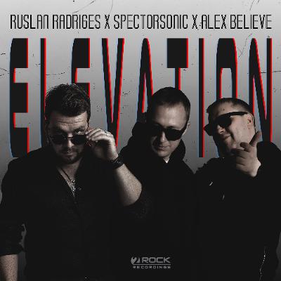Elevation (with Spectorsonic & Alex Believe)