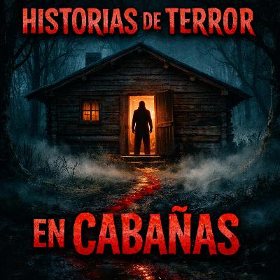5 Historias REALES Más Perturbadoras de Cabañas que se Convirtieron en Pesadillas