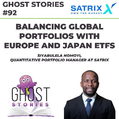 Ghost Stories #92: Balancing global portfolios with Europe and Japan ETFs