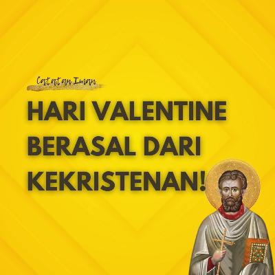 Hari Valentine Berasal Dari Kekristenan!