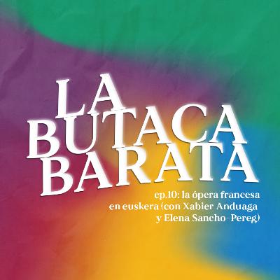 la ÓPERA francesa en EUSKERA (con Xabier Anduaga y Elena Sancho-Pereg)