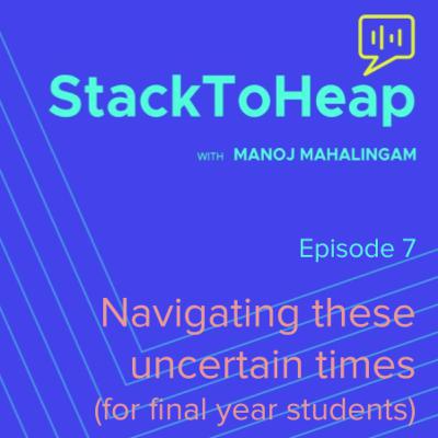 Navigating these uncertain times (for final year college students and others)