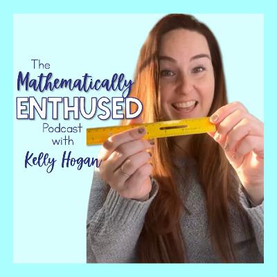 Welcome to the Mathematically Enthused Podcast