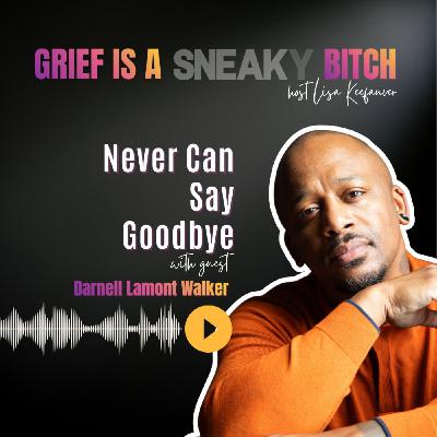 Darnell Lamont Walker | Never Can Say Goodbye