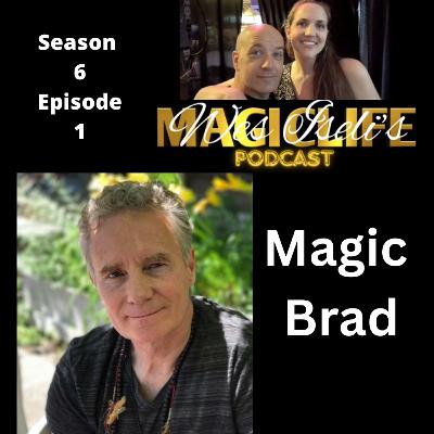 Wes Iseli's Magiclife Podcast S6E1 (Magic Brad)