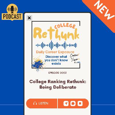 College Ranking Rethunk:  Being Deliberate