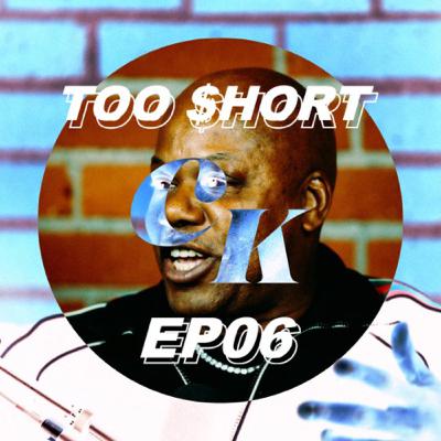 EP06 | TOO $HORT EP06 | TOO $HORT