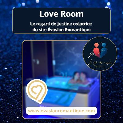 Love Room : le regard de Justine créatrice du site Évasion Romantique