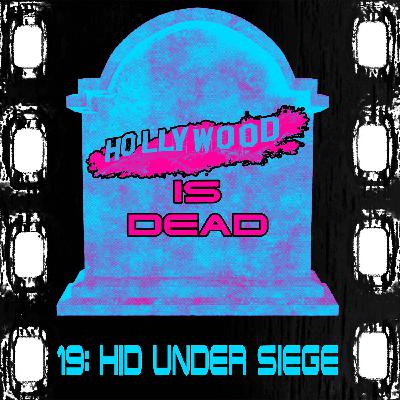1545 - Hollywood Is Dead - HID19 - HID Under Siege
