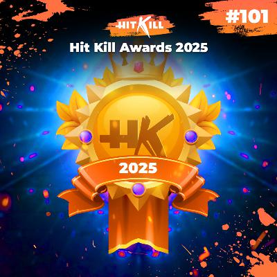 101 - Hit Kill Awards 2025