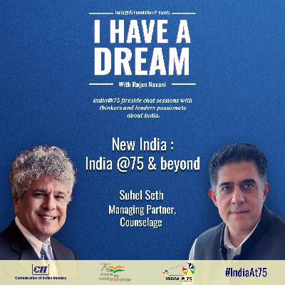 Episode 20 - Fireside Chat with with Mr Suhel Seth, Managing Partner, Counselage