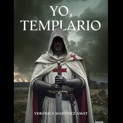 “Yo, templario” con VERONICA MARTÍNEZ AMAT