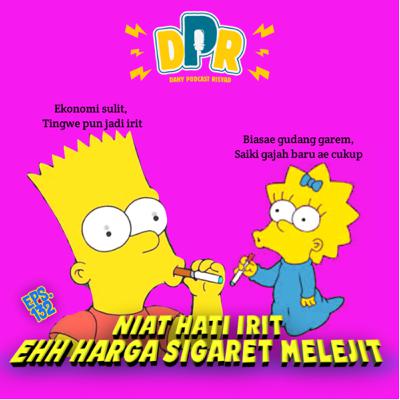 Eps.132 - NIAT HATI IRIT, EHH HARGA SIGARET MELEJIT