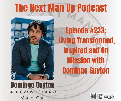TNMU #233: Living Transformed, Inspired and On Mission with Domingo Guyton