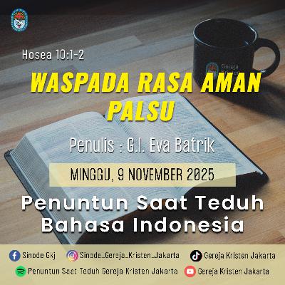9-11-2025 - Waspada Rasa Aman Palsu (PST GKJ Bahasa Indonesia) 9-11-2025 - Waspada Rasa Aman Palsu (PST GKJ Bahasa Indonesia)