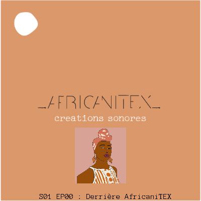 PREVIEW : Derrière Africanitex
