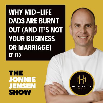 Why Mid-Life Dads Are Burnt Out (And It’s Not Your Business or Marriage)