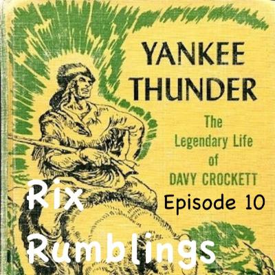 Episode 10, Yankee Thunder, The Legendary Life of Davy Crockett Episode 10, Yankee Thunder, The Legendary Life of Davy Crockett
