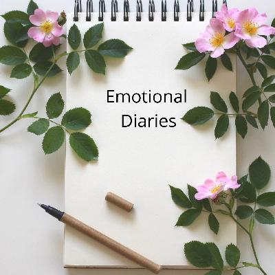 Emotional Diaries Podcast Ep:1