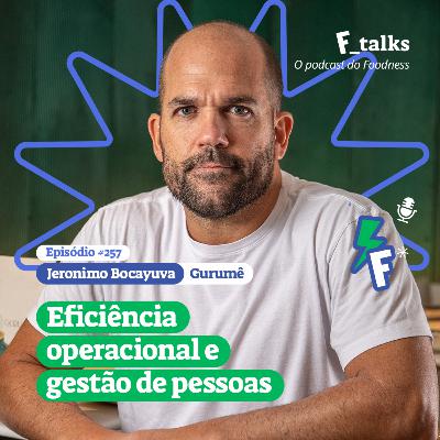Jeronimo Bocayuva - Eficiência operacional e gestão de pessoas #257