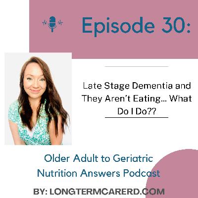 Late Stage Dementia and Not Eating... What Do I Do??
