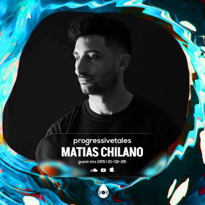 269 Guest Mix I Progressive Tales with Matias Chilano 269 Guest Mix I Progressive Tales with Matias Chilano