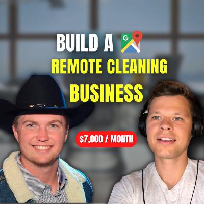 How to Build a $7,000/Month Remote Cleaning Business w/ Stetson Stallworth
