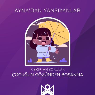 Çocuğun Gözünden “Boşanma”