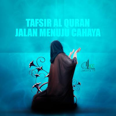 Tafsir Al-quran : Jalan Menuju Cahaya Eps 1