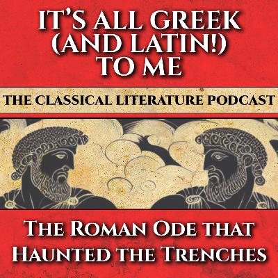 “The Old Lie” – The Roman Ode that Haunted the Trenches